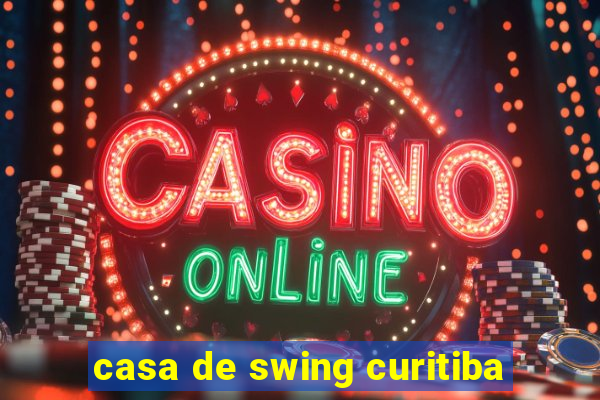 casa de swing curitiba